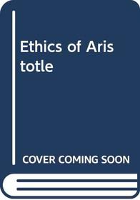 Ethics of Aristotle (Philosophy of Plato and Aristotle)