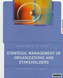 Strategic Management Of Organizations And Stakeholders: Concepts And Cases