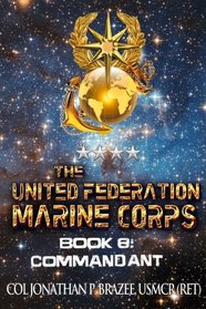 Commandant (The United Federation Marine Corps) (Volume 8)
