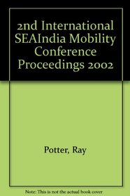 2nd International Saeindia Mobility Conference Proceedings: Technology Directions for Clean, Safe and Efficient Vehicles : Indian Institute of Technology, IIT PO, Chennai January 10-12, 2002
