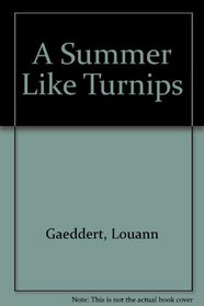 A Summer Like Turnips