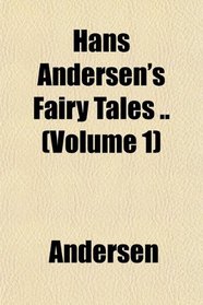 Hans Andersen's Fairy Tales .. (Volume 1)