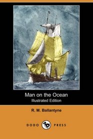 Man on the Ocean (Illustrated Edition) (Dodo Press)