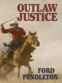 Outlaw Justice (Wheeler Large Print Western)