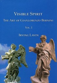Visible Spirit: The Art of Gian Lorenzo Bernini, Volume I