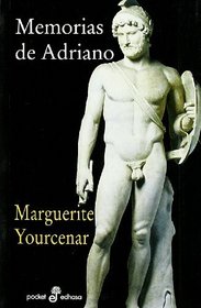 Memorias de Adriano / Memoirs of Hadrian (Spanish Edition)