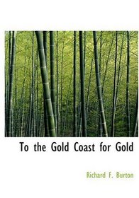 To the Gold Coast for Gold (Large Print Edition)