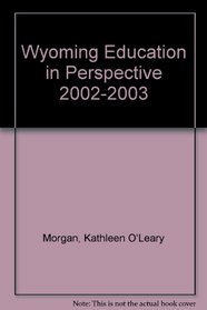 Wyoming Education in Perspective 2002-2003