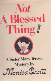 Not a Blessed Thing: A Sister Mary Teresa Mystery