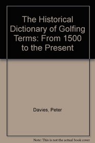 Historical Dictionary of Golfing Terms