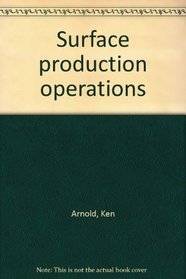 Surface production operations