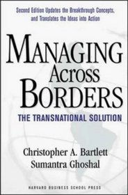 Managing Across Borders: The Transnational Solution, 2nd Edition