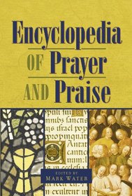 Encyclopedia of Prayer And Praise