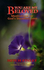 You Are My Beloved: Meditations on God's Steadfast Love