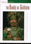 The Kindly Dr. Guillotin: And Other Essays on Science and Life