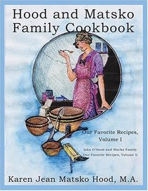 Hood and Matsko Family Cookbook