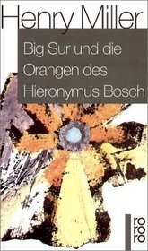 Big Sur und die Orangen des Hieronymus Bosch.