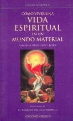 Como Vivir Una Vida Espiritual En Un Mundo Material / Letters to Marc About Jesus: Living a Spiritual Life in a Material World