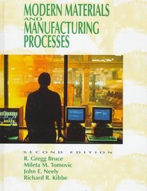 Modern Materials and Manufacturing Processes (2nd Edition)