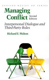 Managing Conflict : Interpersonal Dialogue and Third-Party Roles (2nd Edition) (Addison-Wesley Series on Organization Development)