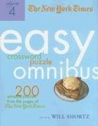 The New York Times Easy Crossword Puzzle Omnibus Volume 4: 200 Solvable Puzzles from the Pages of The New York Times