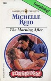 The Morning After (Forbidden!) (Harlequin Presents, No 1859)
