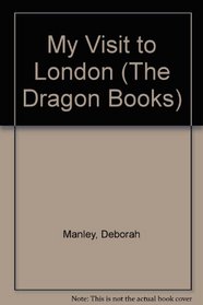 My Visit to London (Dragon Books)