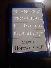 Nuances of Technique in Dynamic Psychotherapy: Selected Clinical Papers