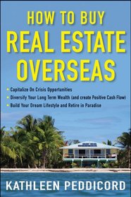 How to Buy Real Estate Overseas: A Guide For Investors and Retirees