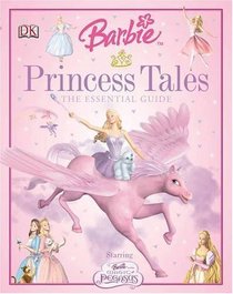 Barbie Princess Tales: The Essential Guide (Barbie)