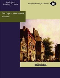 Ten Days in a Mad-House (EasyRead Large Edition)