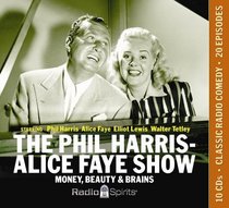 The Phil Harris-Alice Faye Show: Money, Beauty & Brains (Old Time Radio)