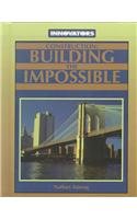 Construction: Building the Impossible (Innovators Series)