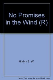 No Promises in the Wind (R)