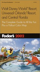 Fodor's Walt Disney World(r) Resort, Universal Orlando(r) Resort, and Central Florida: The Complete Guide to All the Fun, Plus a Pullout Color Map (Fodor's Gold Guides)