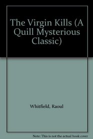 The Virgin Kills (A Quill Mysterious Classic)