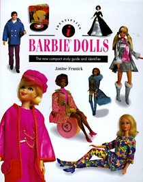 Identifying Barbie Dolls: The New Compact Study Guide and Identifier (Identifying Guide Series)