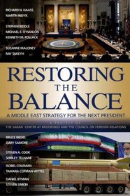 Restoring the Balance: A Middle East Strategy for the Next President (Saban Center - Council on Foreign Relations Book)