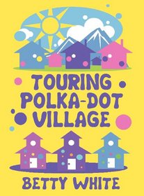 Touring Polka-dot Village
