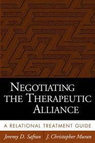 Negotiating the Therapeutic Alliance : A Relational Treatment Guide