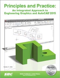 Principles and Practice: An Integrated Approach to Engineering Graphics and AutoCAD 2015