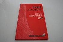 Michelin Red Guide: Paris Et and Environs Hotels Restaurants 1996 (Michelin Annual Guides : Paris and Environs, 1996. French Edition (Red Guides))