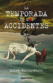 La temporada de los accidentes (Spanish Edition)
