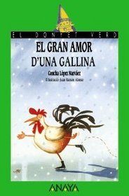 El Gran Amor D'una Gallina (Cuentos, Mitos Y Libros-Regalo)