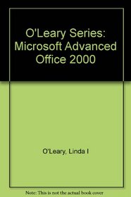 O'Leary Series: Microsoft Advanced Office 2000
