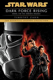 Dark Force Rising (Star Wars: The Thrawn Trilogy, Bk 2)
