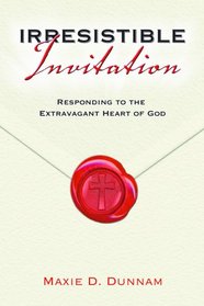 Irresistible Invitation 40 Day Reading Book: Responding to the Extravagant Heart of God