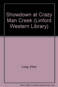 Showdown at Crazy Man Creek (Linford Western Library)