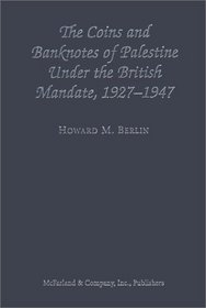 The Coins and Banknotes of Palestine Under the British Mandate, 1927 - 1947