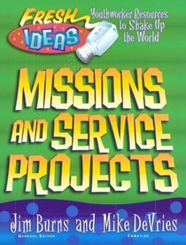 Missions and Service Projects (Fresh Ideas Resource)